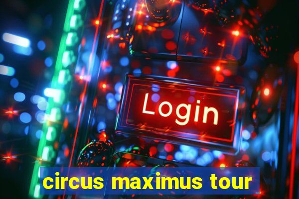 circus maximus tour